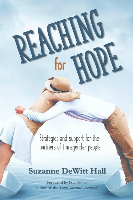 Reaching for Hope: Strategies and support for the partners of transgender people - Paperback