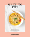 Melting Pot: Stories and Recipes from a Chinese American Daydreamer - Hardcover