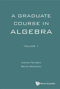 Graduate Course in Algebra, a - Volume 1 - Paperback