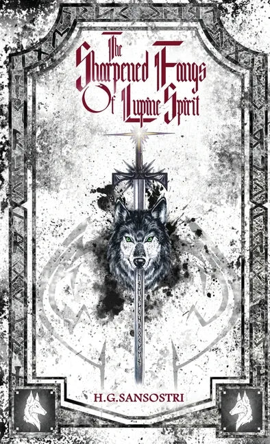 The Sharpened Fangs Of Lupine Spirit - Hardcover