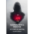 Sleeping with A Monster: My Story of Survival - Paperback