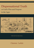 Dispensational Truth [with Full Size Illustrations], or God's Plan and Purpose in the Ages - Paperback