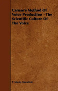 Caruso's Method Of Voice Production - The Scientific Culture Of The Voice - Paperback