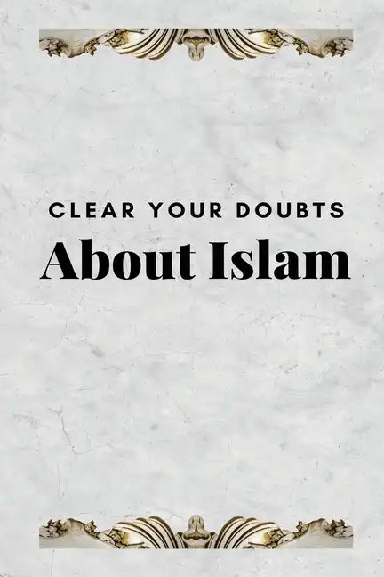 Clear Your Doubts about Islam - Paperback