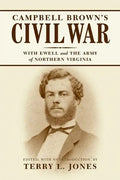 Campbell Brown's Civil War: With Ewell in the Army of Northern Virginia - Paperback