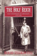 The Holy Reich: Nazi Conceptions of Christianity, 1919 1945 - Paperback