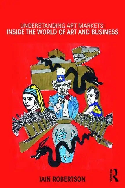 Understanding Art Markets: Inside the World of Art and Business - Paperback
