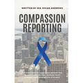 Compassion Reporting: Empathy in Journalism - Paperback