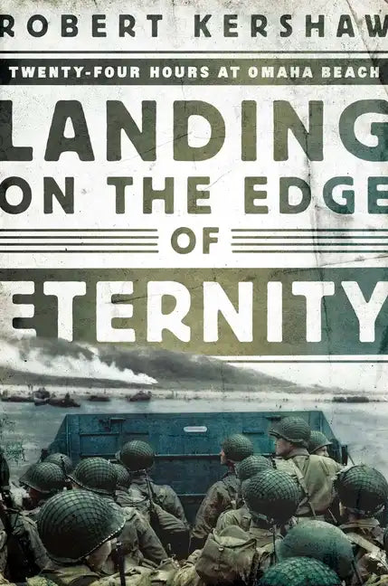 Landing on the Edge of Eternity: Twenty-Four Hours at Omaha Beach - Paperback