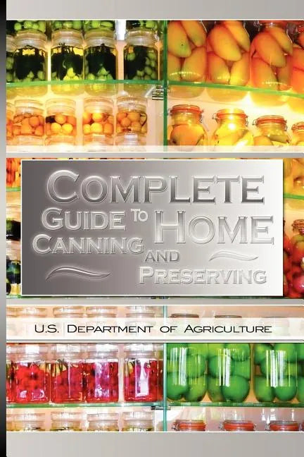 Complete Guide to Home Canning and Preserving - Paperback