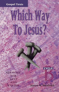 Which Way to Jesus?: Sermons for Lent and Easter: Cycle B, Gospel Texts - Paperback