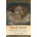 Family Bonds: Free Blacks and Re-Enslavement Law in Antebellum Virginia - Paperback