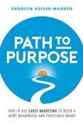 Path to Purpose: How to use cause marketing to build a more meaningful and profitable brand - Paperback