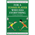 For a Tennis Player Who Has Everything: A Funny Tennis Book - Hardcover