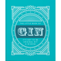 The Little Book of Gin: Distilled to Perfection - Hardcover