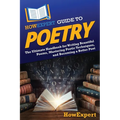 HowExpert Guide to Poetry: The Ultimate Handbook for Writing Beautiful Poems, Mastering Poetic Techniques, and Becoming a Better Poet - Paperback