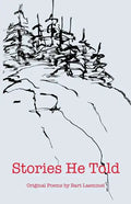 Stories He Told: Original Poems by Bart Laemmel - Paperback