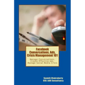 Facebook Community, Ads, Crisis Management 101: Manage Conversations, Create Effective Ads, Manage Social Media Crisis - Paperback