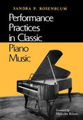 Performance Practices in Classic Piano Music: Their Principles and Applications - Paperback