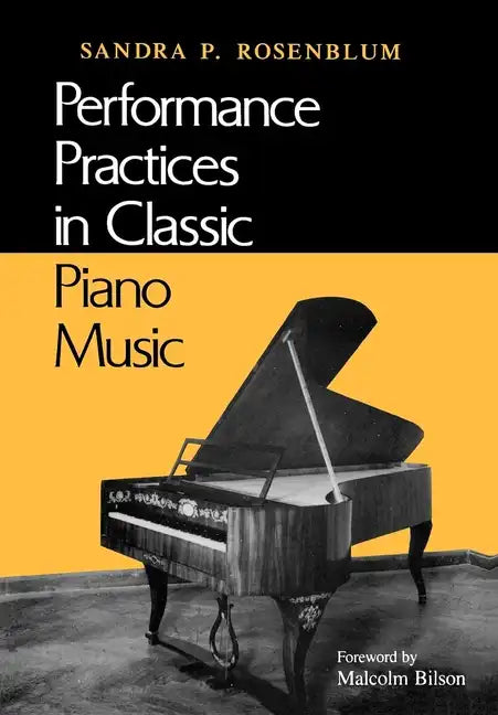 Performance Practices in Classic Piano Music: Their Principles and Applications - Paperback