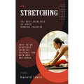 Stretching: The Best Exercises to Avoid Running Injuries (Easy to Do Stretches Exercise Suitable for Both Men and Women) - Paperback