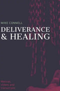 Deliverance and Healing: Training Manual - Paperback