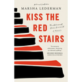 Kiss the Red Stairs: The Holocaust, Once Removed: A Memoir - Paperback