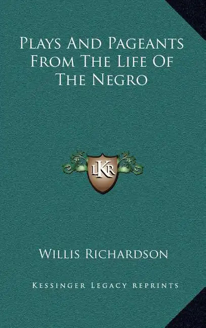 Plays and Pageants from the Life of the Negro - Hardcover