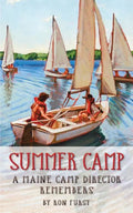 Summer Camp: A Maine Camp Director Remembers - Paperback