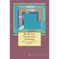 Bird's Eye Perspective Drawing: Mini Guides 2016 - Paperback
