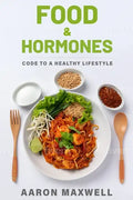 Food and Hormones: Code to a healthy lifestyle - Paperback