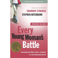 Every Young Woman's Battle: Guarding Your Mind, Heart, and Body in a Sex-Saturated World - Paperback