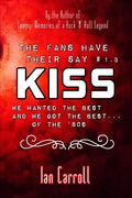 The Fans Have Their Say KISS: We Wanted the Best and We Got the Best - of the '80s - Paperback