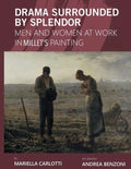 Drama Surrounded by Splendor: Men and Women at Work in Jean-François Millet's Paintings - Paperback