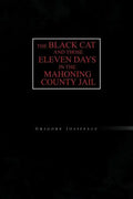 The Black Cat and Those Eleven Days in the Mahoning County Jail - Paperback
