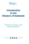 Introduction to the Wisdom of Kabbalah: A Beginner's Course in the Authentic Wisdom - Paperback