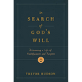 In Search of God's Will: Discerning a Life of Faithfulness and Purpose - Paperback