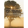CBT for Chronic Pain and Psychological Well-Being: A Skills Training Manual Integrating Dbt, Act, Behavioral Activation and Motivational Interviewing - Paperback