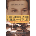 Childhood Under Hitler and Stalin: Memoirs of a 'Certified' Jew - Paperback