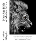 New Age Bible of Mother Africa: Genetic Engineering, Human Phylogeny, Lost Civilizations, Ancient Knowledge, The Metu Neter & the Anunnaki Gods of Nib - Paperback