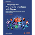 Designing and Prototyping Interfaces with Figma - Second Edition: Elevate your design craft with UX/UI principles and create interactive prototypes - Paperback