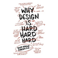 Why Design Is Hard - Paperback