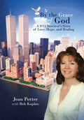 By the Grace of God: "A 9/11 Survivor's Story of Love, Hope, and Healing" - Hardcover
