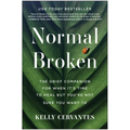 Normal Broken: The Grief Companion for When It's Time to Heal But You're Not Sure You Want to - Paperback