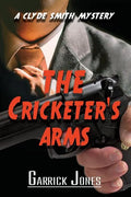 The Cricketer's Arms: A Clyde Smith Mystery - Paperback