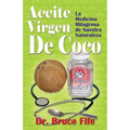 Aceite Virgen De Coco: La Medicina Milagrosa de Nuestra Naturaleza - Paperback
