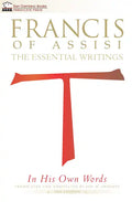 Francis of Assisi in His Own Words: The Essential Writings - Paperback