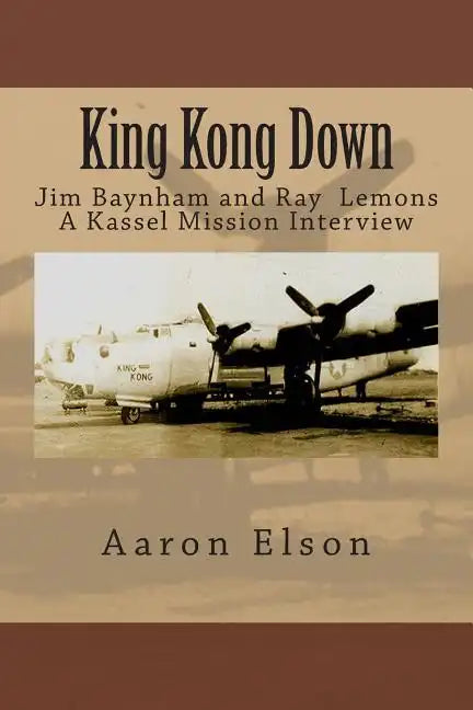 King Kong Down: Jim Baynham and Ray Lemons: A Kassel Mission Interview - Paperback