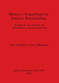 Música y Arqueología en América Precolombina: Estudio de una colección de instrumentos y escenas musicales - Paperback