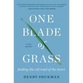 One Blade of Grass: Finding the Old Road of the Heart, a Zen Memoir - Paperback